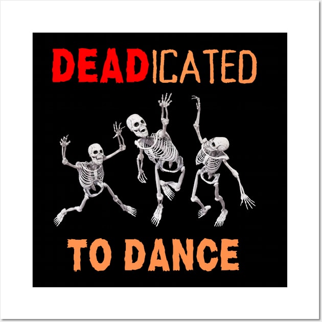 Funny Halloween Dancer Dance Teacher DEADicated To Dance Wall Art by egcreations